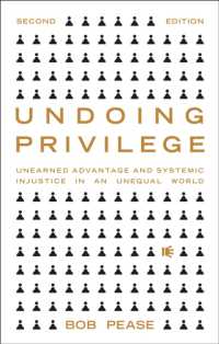 特権の解体（第２版）<br>Undoing Privilege : Unearned Advantage and Systemic Injustice in an Unequal World （2ND）