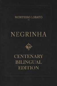 Negrinha - Centenary Bilingual Edition : & the 1920 first edition facsimile