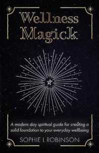 Wellness Magick: A modern day spiritual guide for crafting a solid foundation to your everyday wellbeing