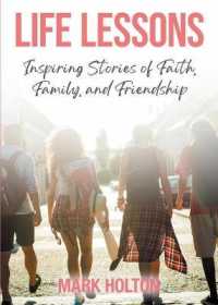 Life Lessons : Inspiring Stories of Faith, Family, and Friendship