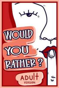 Would You Rather Adult Version : The Naughty Conversation Game Edition
