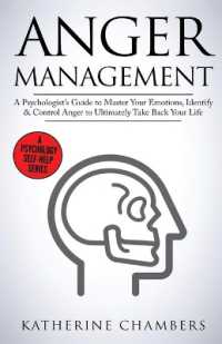Anger Management : A Psychologist's Guide to Master Your Emotions, Identify & Control Anger to Ultimately Take Back Your Life (Psychology Self-help)