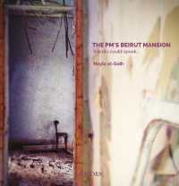 The PM's Beirut Mansion : If Walls Could Speak