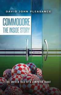 Commodore the inside Story : The Untold Tale of a Computer Giant
