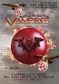 From Vultures to Vampires - volume two 2005-2021 : 25 Years of Copyright Chaos and Technology Triumphs -- Hardback
