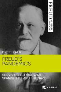 Freud's Pandemics : Surviving Global War, Spanish Flu and the Nazis (Freud Museum London Series)
