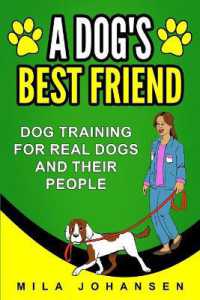 A Dog's Best Friend : Dog Training for Real Dogs and Their People