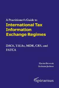 A Practitioner's Guide to International Tax Information Exchange Regimes : DAC6, TIEAs, MDR, CRS, and FATCA