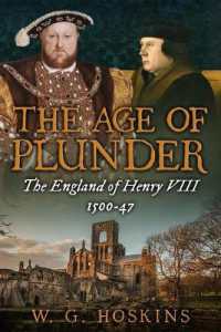 The Age of Plunder : The England of Henry VIII, 1500-47 (Uncovering the Tudors)
