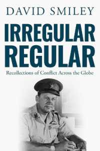 Irregular Regular : Recollections of Conflict Across the Globe (The Extraordinary Life of Colonel David Smiley)