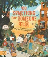 Do Something for Someone Else : Meet 12 Real-life Children Spreading Kindness with Simple Acts of Everyday Activism (Changemakers)