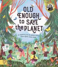Old Enough to Save the Planet : With a foreword from the leaders of the School Strike for Climate Change (Changemakers)