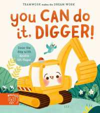 You Can Do It, Digger! : Double-Layer Lift Flaps for Double the Fun! (Teamwork Makes the Dream Work)