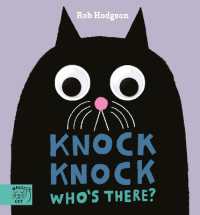 Knock Knock...Who's There? : Who's Peering in through the Door? Knock Knock to Find Out Who's There! （Board Book）