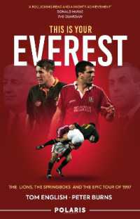 This is Your Everest : The Lions, the Springboks and the Epic Tour of 1997
