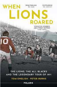 When Lions Roared : The Lions, the All Blacks and the Legendary Tour of 1971