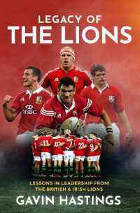 Legacy of the Lions : Lessons in Leadership from the British & Irish Lions