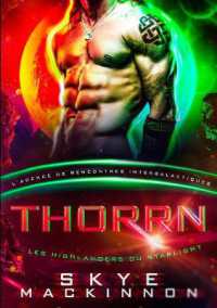 Thorrn : L'Agence de rencontres intergalactiques (Les Highlanders Du Starlight)