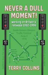 Never a Dull Moment! : working on Britain's railways 1962-1996