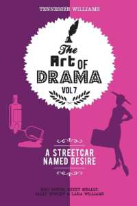 The Art of Drama, Volume 7: A Streetcar Named Desire: A critical guide