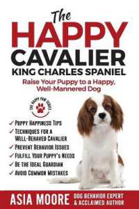 The Happy Cavalier King Charles Spaniel : Raise Your Puppy to a Happy, Well-Mannered dog (The Happy Paw)