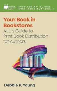Your Book in Bookstores : ALLi's Guide to Print Book Distribution for Authors (Complete Publishing Guides for Indie Authors)