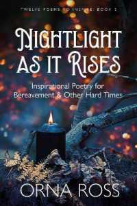 Night Light as It Rises : Inspirational Poetry for Bereavement and Other Hard Times (12 Poems to Inspire)