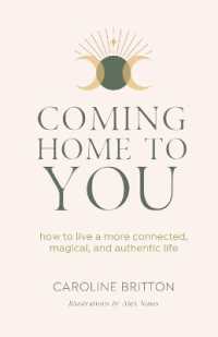 Coming Home to You : How to live a more connected, magical and authentic life