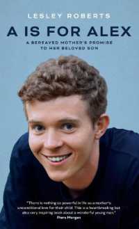 A is for Alex : A Bereaved Mother's Promise to her Beloved Son -- Hardback