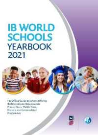 IB World Schools Yearbook 2021 : The Official Guide to Schools Offering the International Baccalaureate Primary Years, Middle Years, Diploma and Career-related Programmes