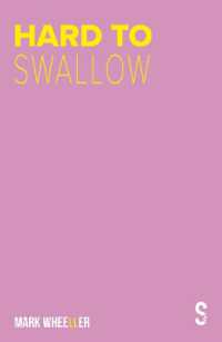 Hard to Swallow : New edition with bonus features