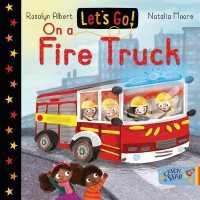Let's Go on a Fire Truck (Let's Go!) （Board Book）