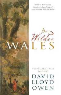 A Wilder Wales : Travellers' Tales 1610-1831
