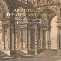 Architecture, Theater, and Fantasy : Bibiena Drawings from the Jules Fisher Collection
