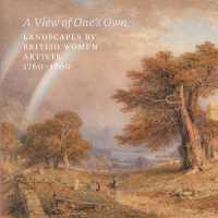 A View of One's Own : Landscapes by British women artists, 1760-1860