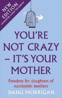 You're Not Crazy - It's Your Mother : Freedom for daughters of narcissistic mothers - new edition