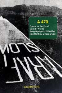 A470 : Poems for the Road/Cerddi'r Ffordd