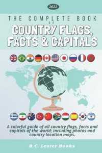 The Complete Book of Country Flags, Facts and Capitals: A colorful guide of all country flags, facts and capitals of the world including photos and co (Kids Geography Books")