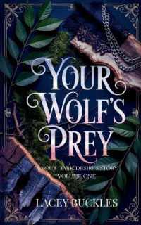 Your Wolf's Prey : A Dark Paranormal Shifter Romance (Your Dark Desires)