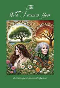 The Wild Feminine Year : A creative journal for seasonal reflections