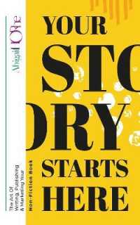 Your Story Starts Here : The art of writing, publishing & marketing your non-fiction book