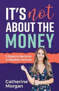 It's Not about the Money : 3 Steps to Become a Wealthy Woman