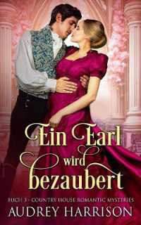 Ein Earl wird bezaubert : Regency Liebesroman (The Country House Romantic Mysteries)