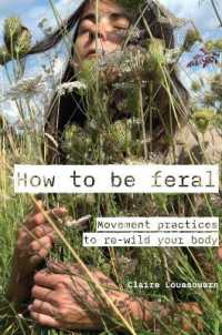 How to be feral : Movement practices to re-wild your body