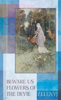 Beware Us Flowers of the Devil - 2nd Edition