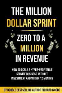 The Million Dollar Sprint - Zero to One Million in Revenue : How to scale a hyper-profitable service business without investment and within 12 months.