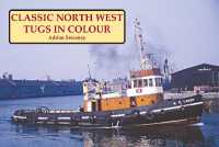 Classic North West Tugs in Colour (Tugs in Colour)
