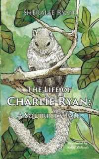 The Life of Charlie Ryan: a Squirrel's Tale