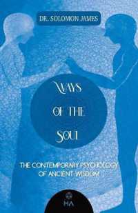 Ways of the Soul : The Contemporary Psychology of Ancient Wisdom