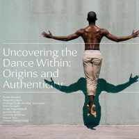 Uncovering the Dance within : Origins and Authenticity